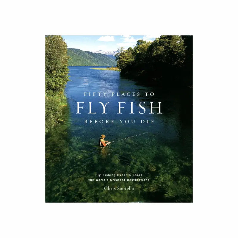 50 Places to Fly Fish 